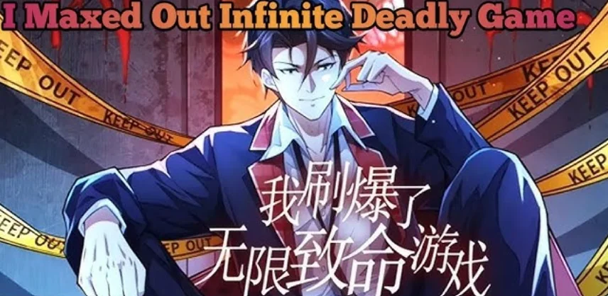 I Maxed out the Infinite Deadly Game I Maxed out the Infinite Deadly Game